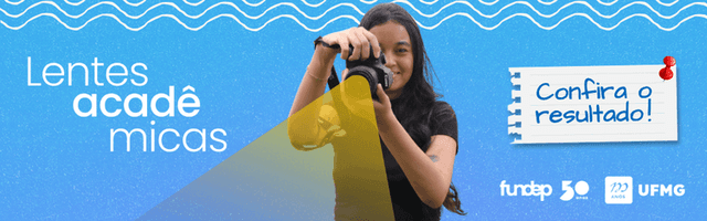 Fundep divulga resultado do concurso fotográfico Lentes Acadêmicas